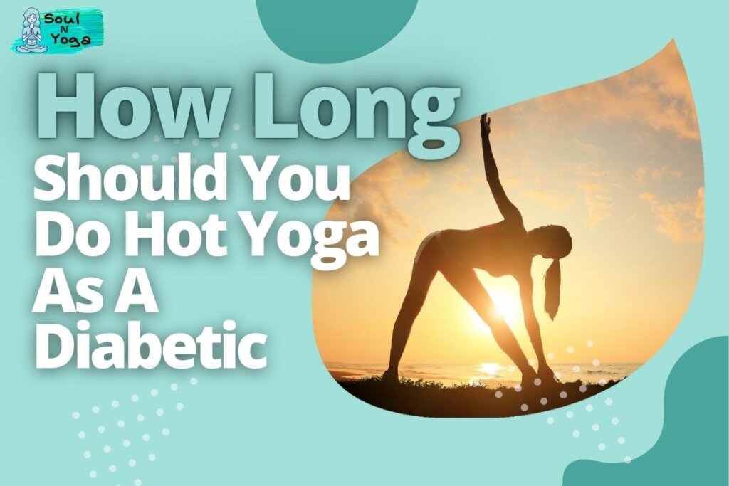 How Long Should You Do Hot Yoga As A Diabetic