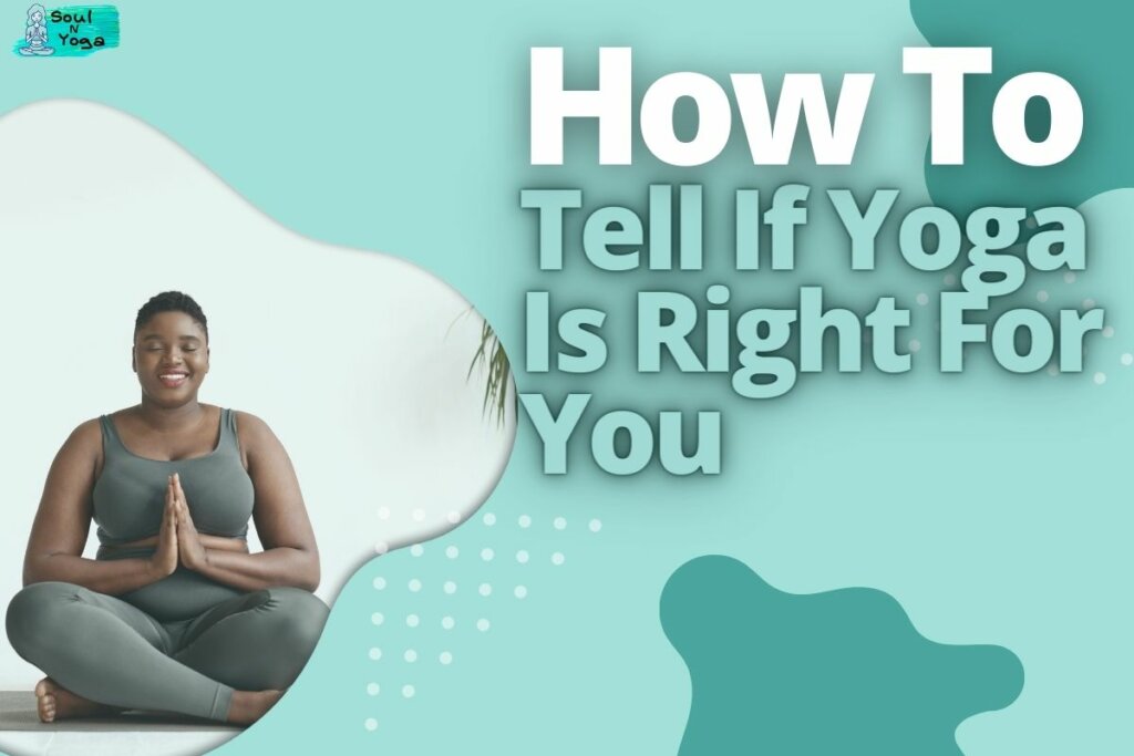 How To Tell If Yoga Is Right For You