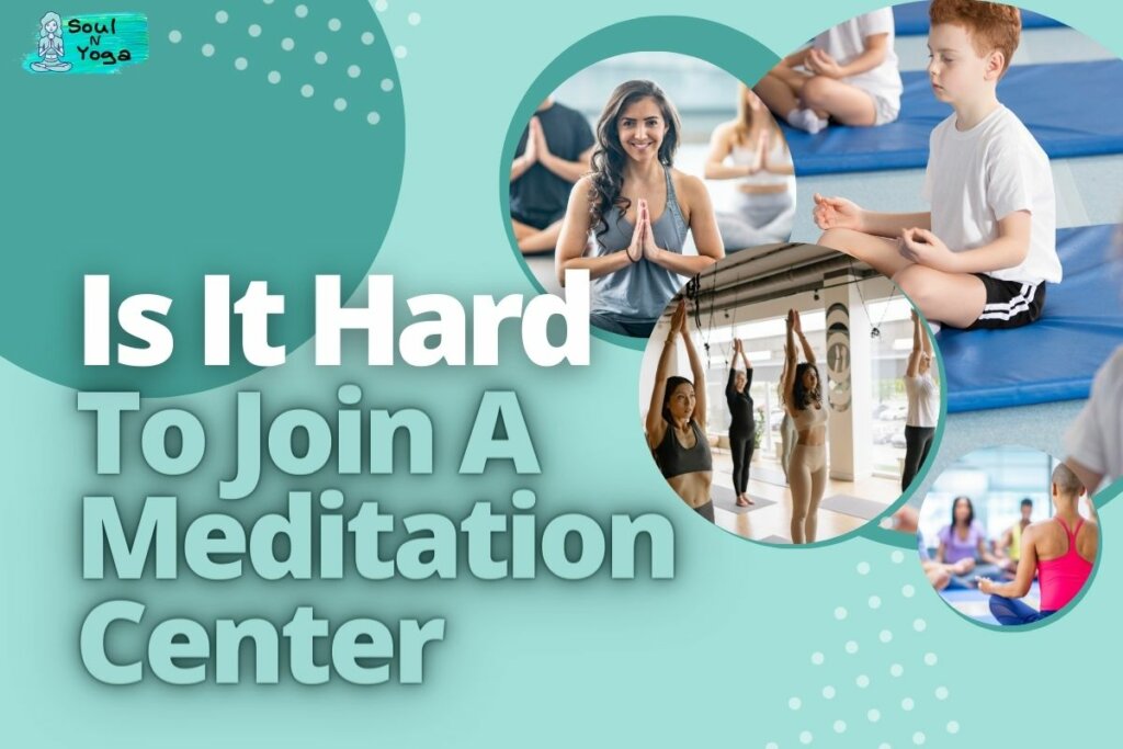 Is It Hard to Join a Meditation Center