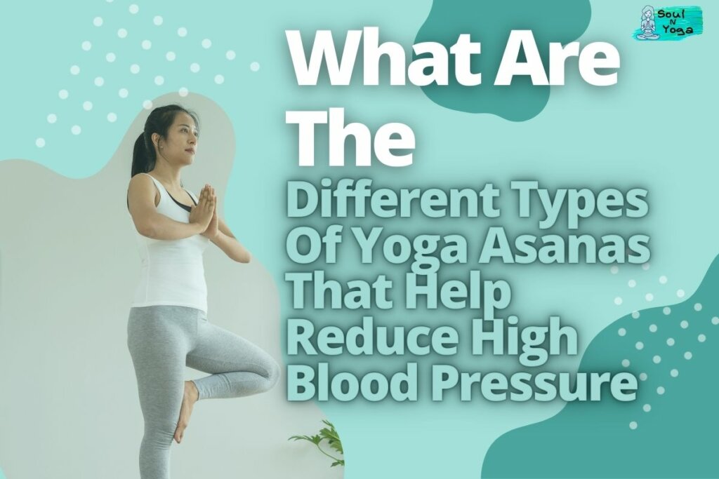 What Are The Different Types Of Yoga Asanas That Help Reduce High Blood Pressure