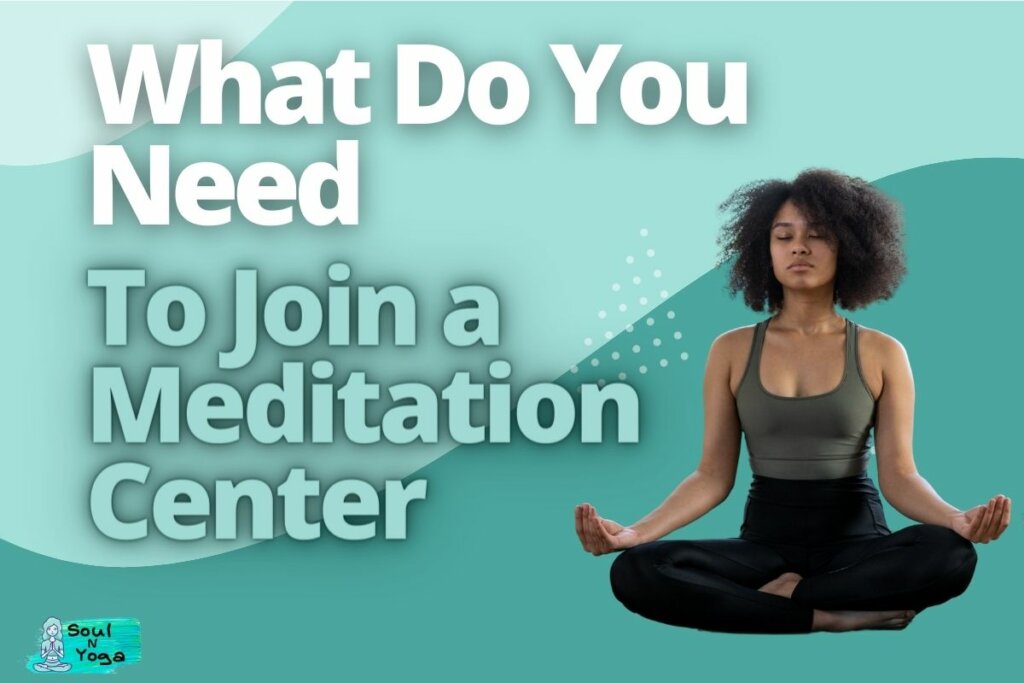 What Do You Need to Join a Meditation Center