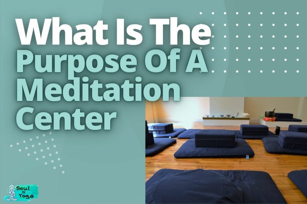 What Is The Purpose Of A Meditation Center