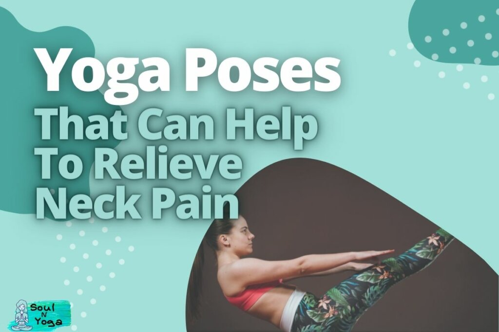 Yoga Poses That Can Help To Relieve Neck Pain