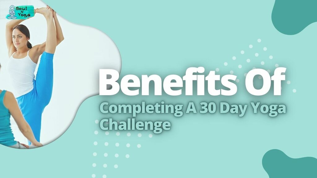 Benefits Of Completing A 30 Day Yoga Challenge
