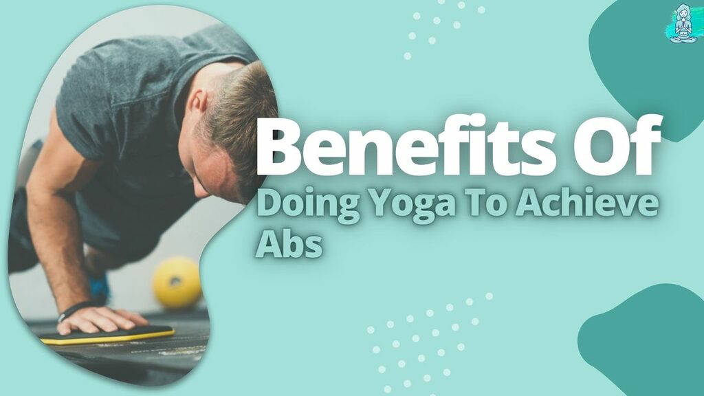 Benefits Of Doing Yoga To Achieve Abs