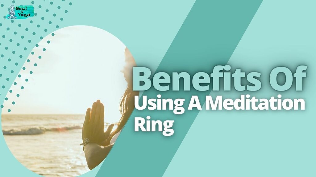 Benefits Of Using A Meditation Ring