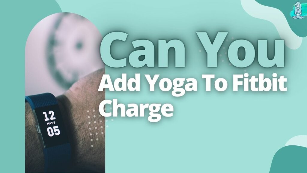 Can You Add Yoga To Fitbit Charge