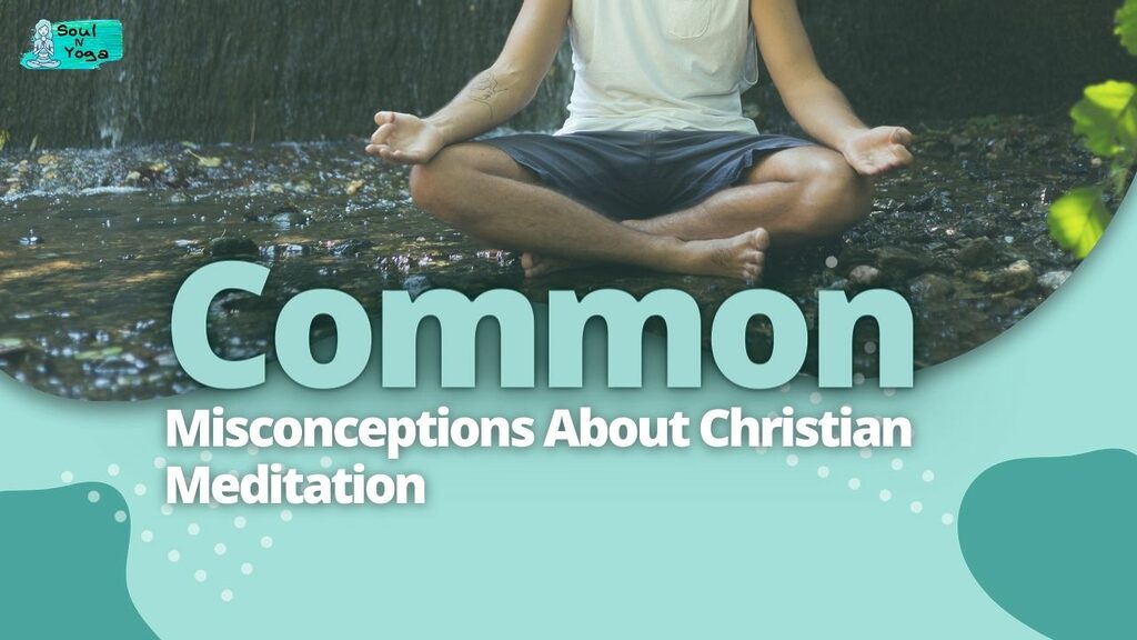 Common Misconceptions About Christian Meditation
