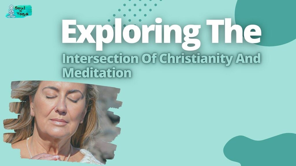 Exploring The Intersection Of Christianity And Meditation