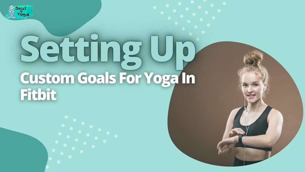 Setting Up Custom Goals For Yoga In Fitbit