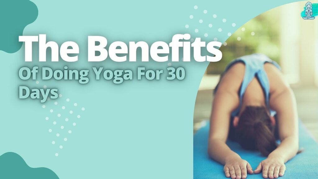 The Benefits Of Doing Yoga For 30 Days