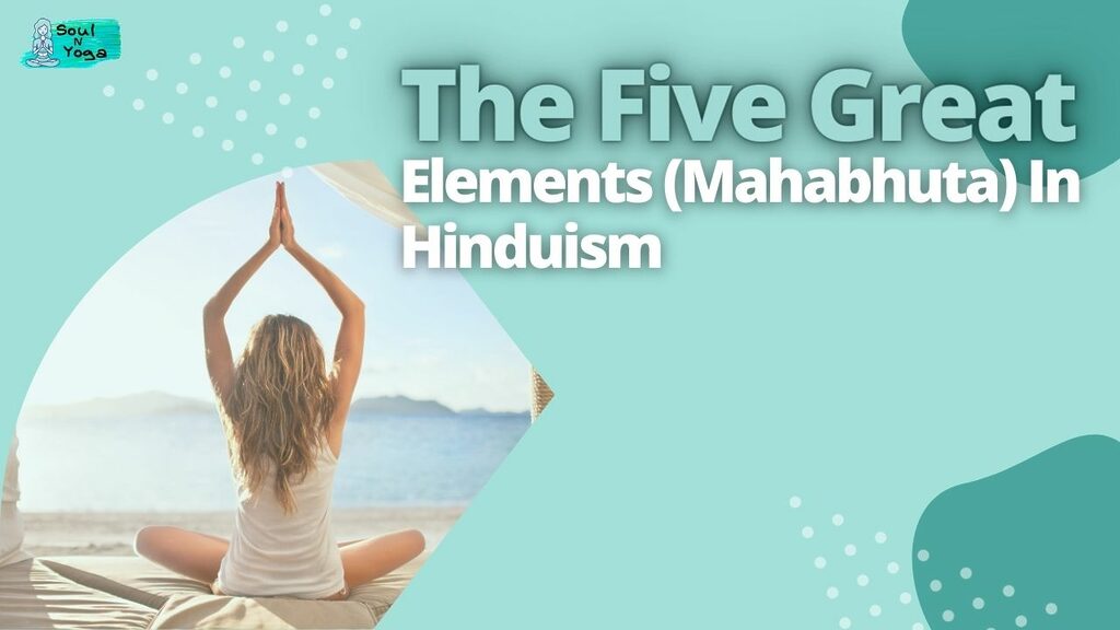 The Five Great Elements Mahabhuta In Hinduism