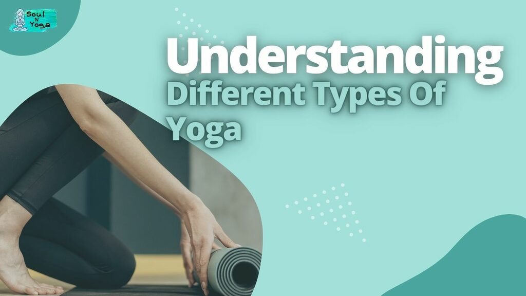 Understanding Different Types Of Yoga