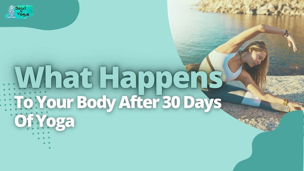 What Happens To Your Body After 30 Days Of Yoga