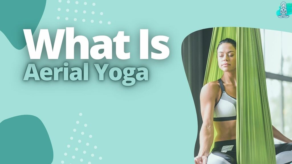 What Is Aerial Yoga 1