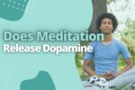Does Meditation Release Dopamine