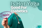 Is Hot Yoga Good For Diabetics