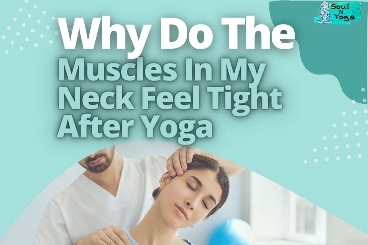 why-do-the-muscles-in-my-neck-feel-tight-is-yoga-the-reason