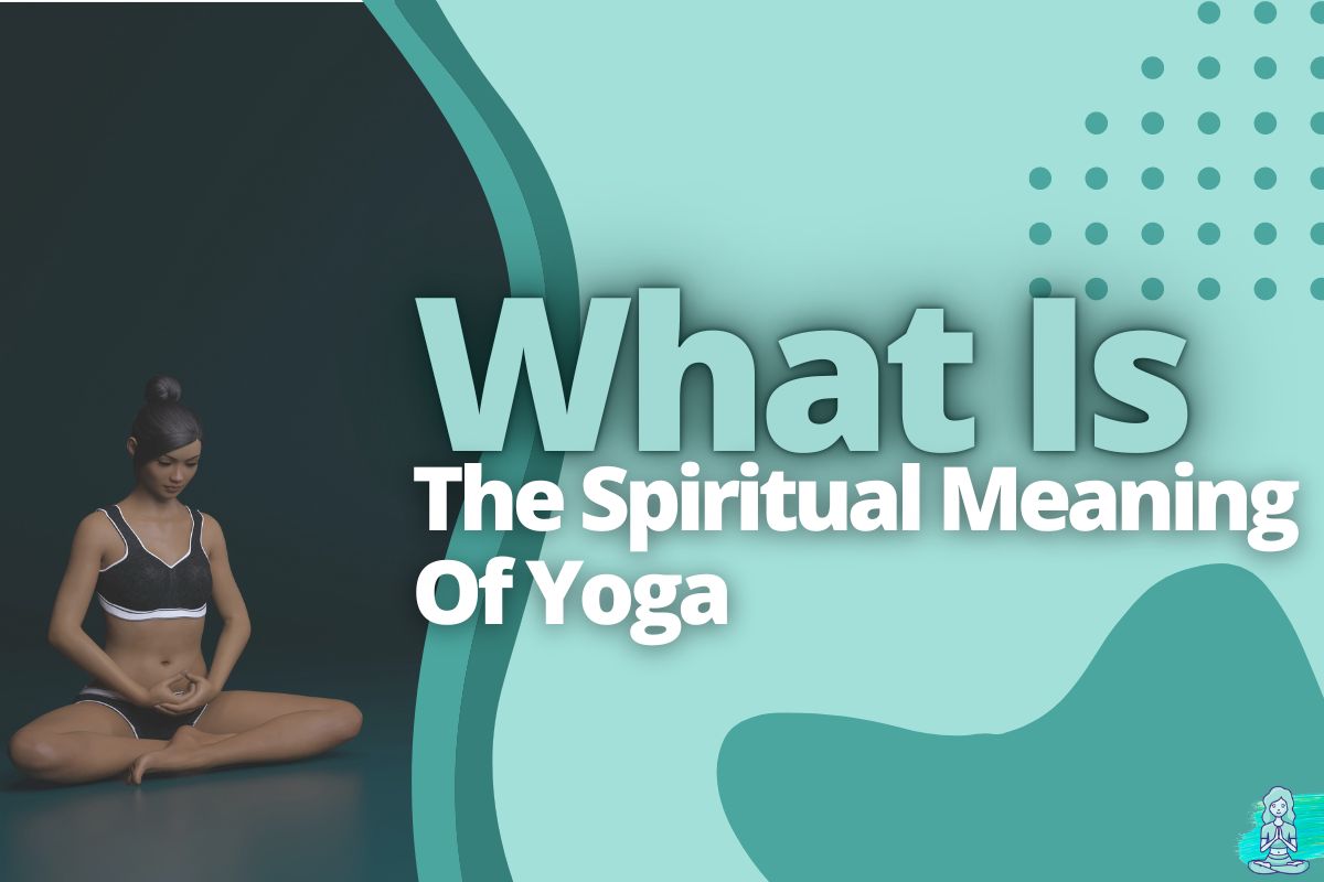 what-is-the-spiritual-meaning-of-yoga-basic-principles