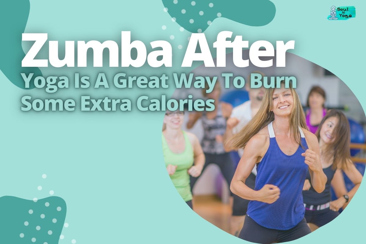 Zumba After Yoga What You Need To Know (The Health Benefits)