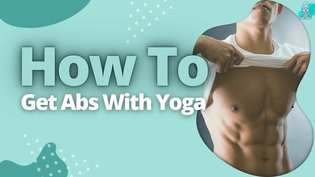 How To Get Abs With Yoga