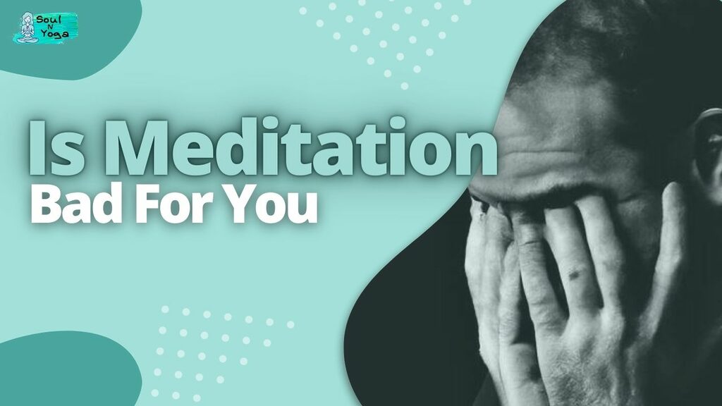 Is Meditation Bad For You
